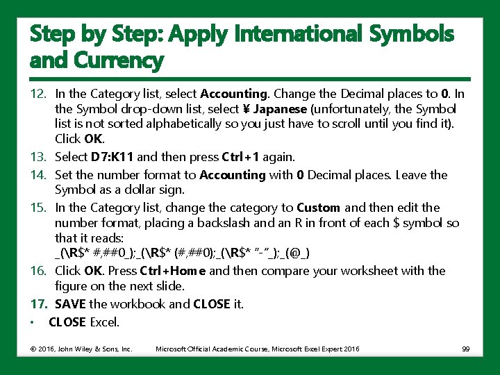 Step by Step: Apply International Symbols and Currency 12. In the Category list, select