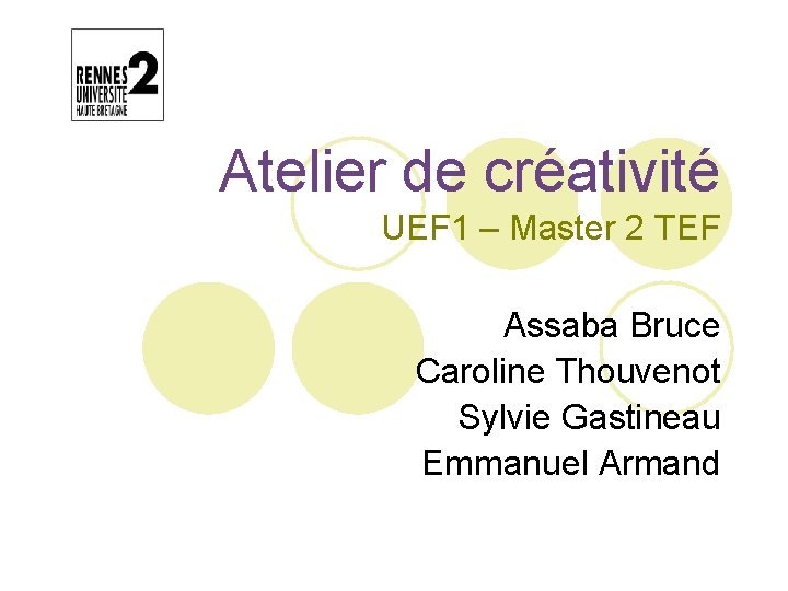 Atelier de créativité UEF 1 – Master 2 TEF Assaba Bruce Caroline Thouvenot Sylvie