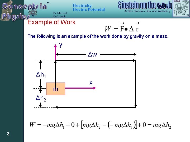 Electricity Electric Potential Example of Work The following is an example of the work