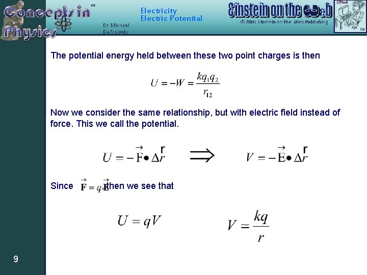 Electricity Electric Potential The potential energy held between these two point charges is then
