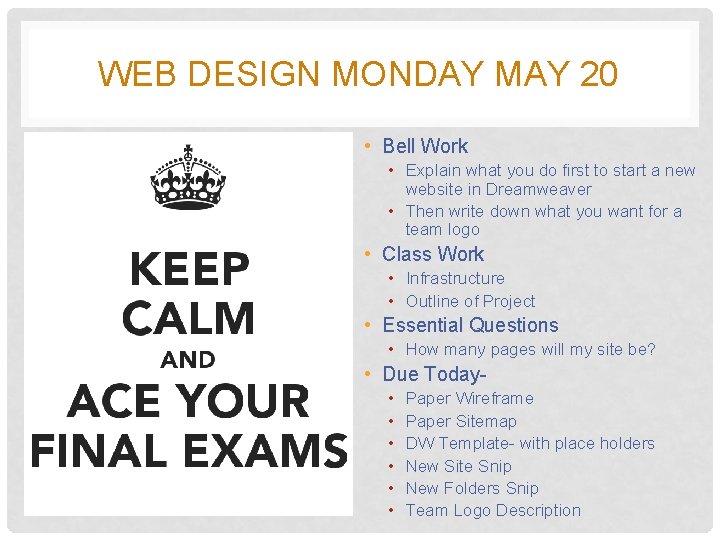 WEB DESIGN MONDAY MAY 20 • Bell Work • Explain what you do first