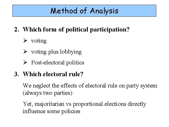 Method of Analysis 2. Which form of political participation? Ø voting plus lobbying Ø