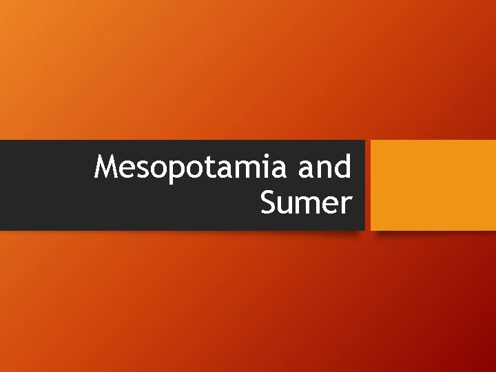 Mesopotamia and Sumer 