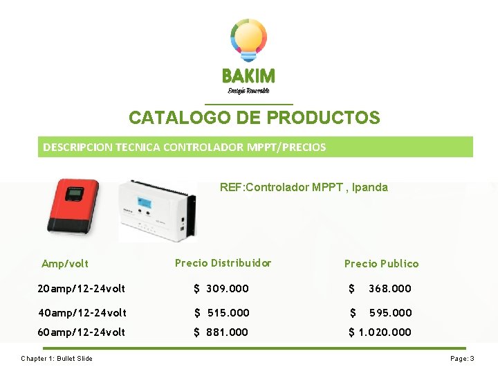 CATALOGO DE PRODUCTOS DESCRIPCION TECNICA CONTROLADOR MPPT/PRECIOS REF: Controlador MPPT , Ipanda Amp/volt Precio