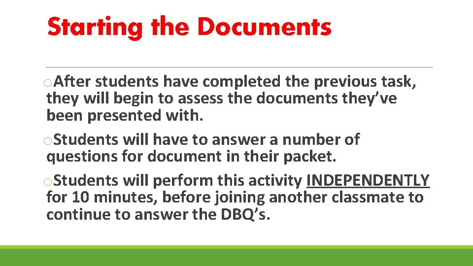 Starting the Documents o. After students have completed the previous task, they will begin Starting the Documents o. After students have completed the previous task, they will begin