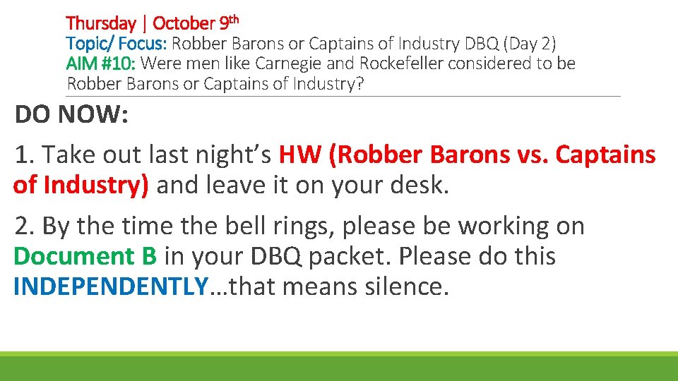 Thursday | October 9 th Topic/ Focus: Robber Barons or Captains of Industry DBQ Thursday | October 9 th Topic/ Focus: Robber Barons or Captains of Industry DBQ