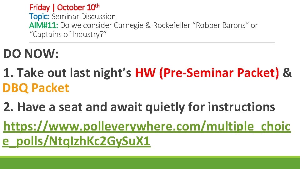 Friday | October 10 th Topic: Seminar Discussion AIM#11: Do we consider Carnegie & Friday | October 10 th Topic: Seminar Discussion AIM#11: Do we consider Carnegie &