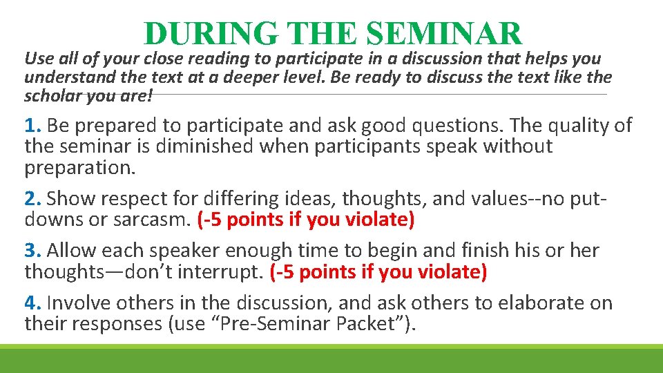 DURING THE SEMINAR Use all of your close reading to participate in a discussion DURING THE SEMINAR Use all of your close reading to participate in a discussion