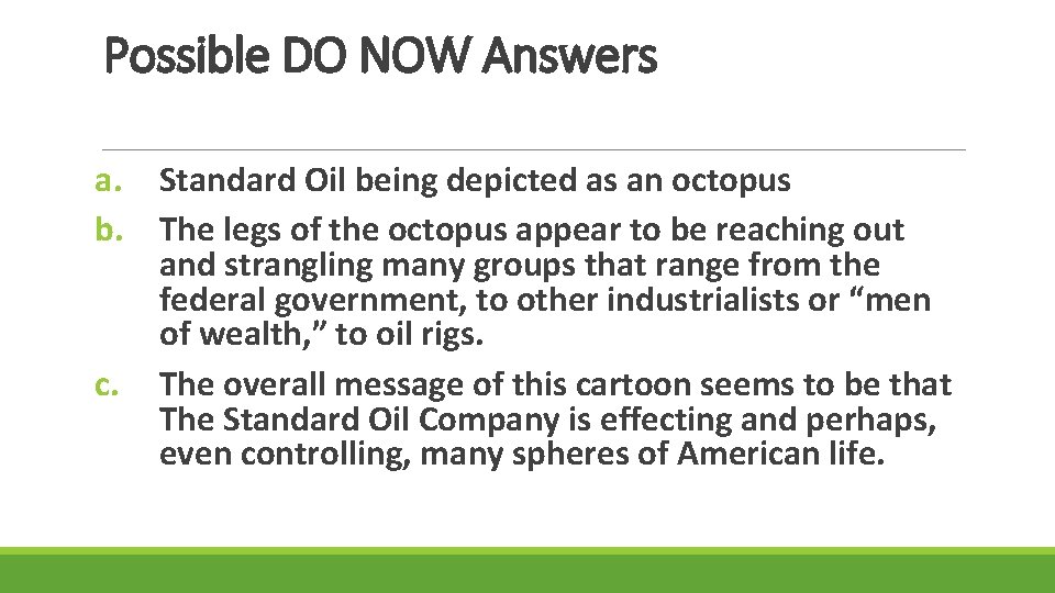 Possible DO NOW Answers a. Standard Oil being depicted as an octopus b. The Possible DO NOW Answers a. Standard Oil being depicted as an octopus b. The