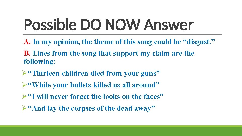 Possible DO NOW Answer A. In my opinion, theme of this song could be Possible DO NOW Answer A. In my opinion, theme of this song could be