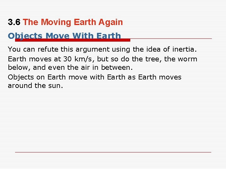 3. 6 The Moving Earth Again Objects Move With Earth You can refute this