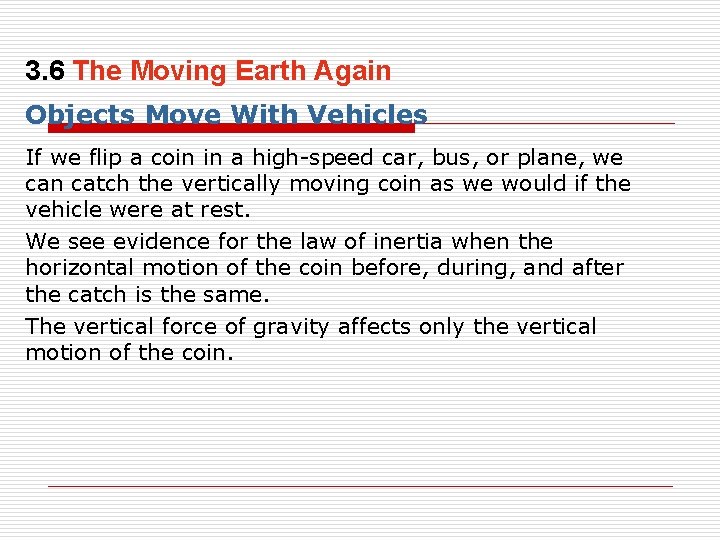 3. 6 The Moving Earth Again Objects Move With Vehicles If we flip a