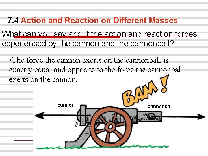 7. 4 Action and Reaction on Different Masses What can you say about the