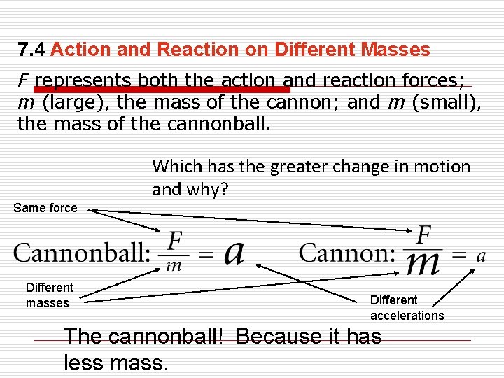 7. 4 Action and Reaction on Different Masses F represents both the action and