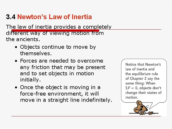 3. 4 Newton’s Law of Inertia The law of inertia provides a completely different
