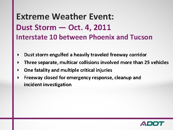 Extreme Weather Event: Dust Storm — Oct. 4, 2011 Interstate 10 between Phoenix and