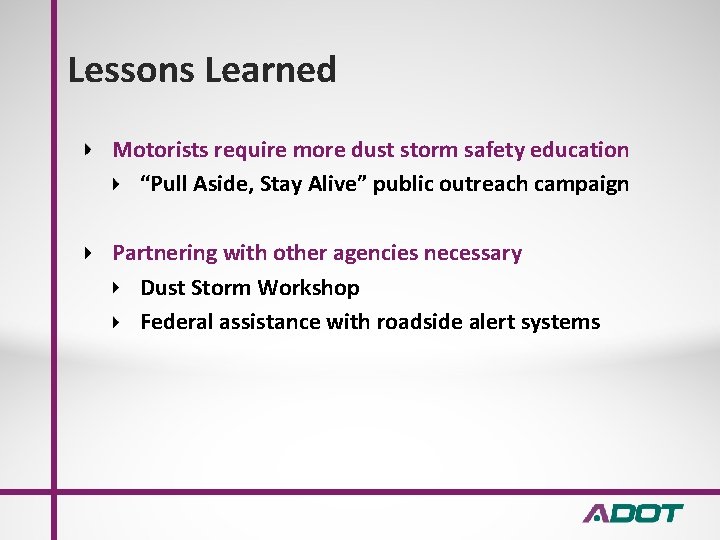 Lessons Learned Motorists require more dust storm safety education “Pull Aside, Stay Alive” public