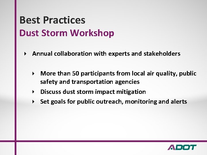Best Practices Dust Storm Workshop Annual collaboration with experts and stakeholders More than 50