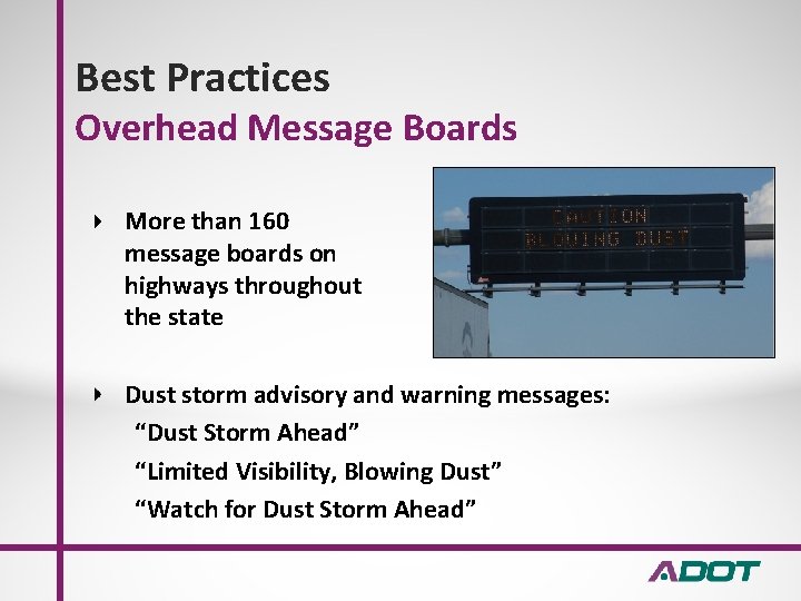 Best Practices Overhead Message Boards More than 160 message boards on highways throughout the