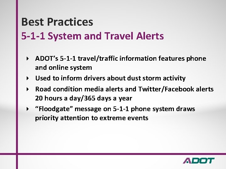 Best Practices 5 -1 -1 System and Travel Alerts ADOT’s 5 -1 -1 travel/traffic