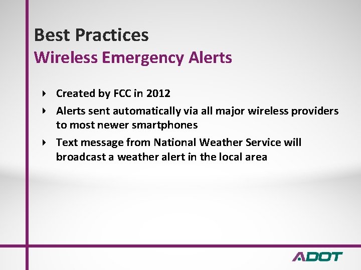Best Practices Wireless Emergency Alerts Created by FCC in 2012 Alerts sent automatically via