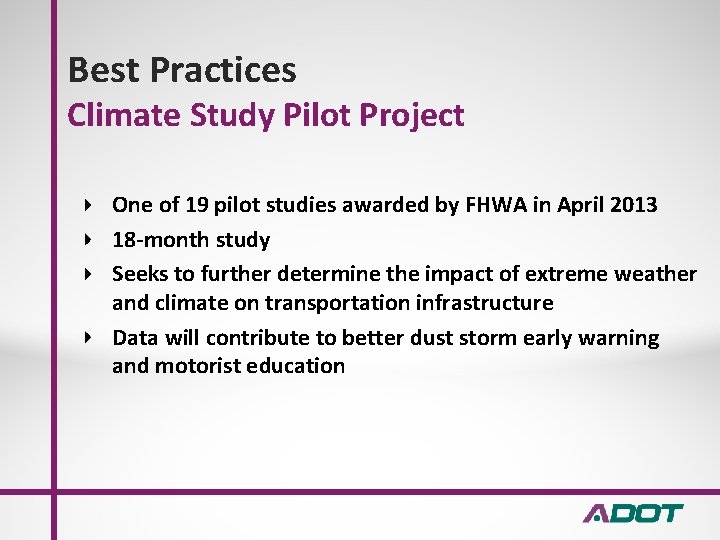Best Practices Climate Study Pilot Project One of 19 pilot studies awarded by FHWA