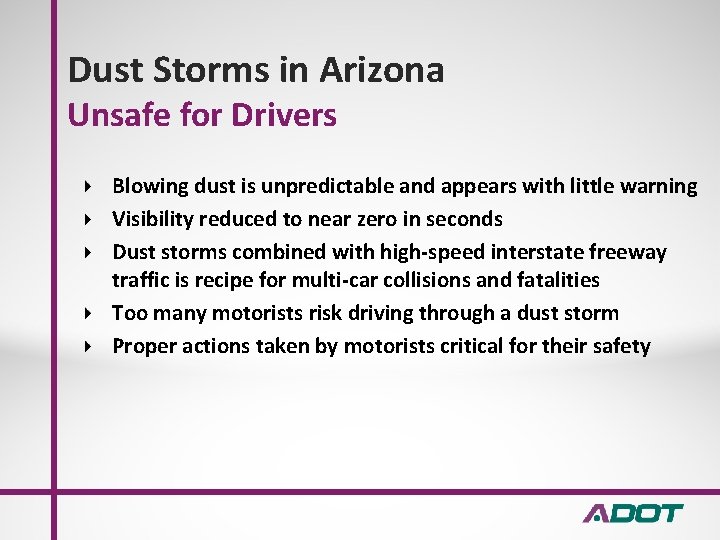 Dust Storms in Arizona Unsafe for Drivers Blowing dust is unpredictable and appears with