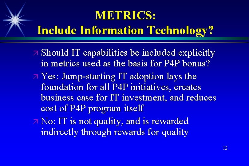 METRICS: Include Information Technology? Should IT capabilities be included explicitly in metrics used as
