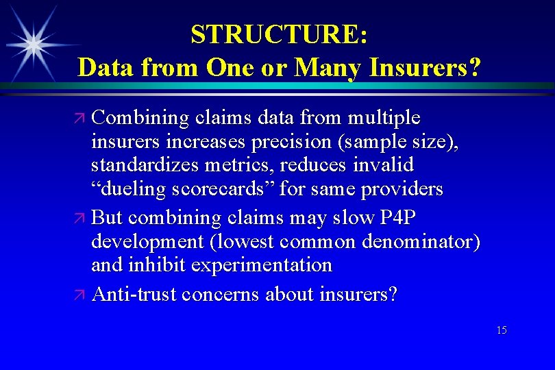 STRUCTURE: Data from One or Many Insurers? Combining claims data from multiple insurers increases