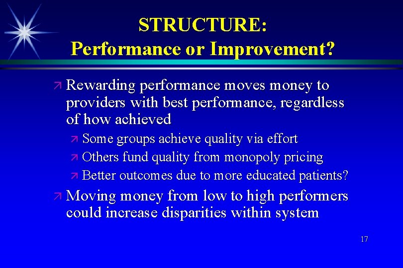 STRUCTURE: Performance or Improvement? Rewarding performance moves money to providers with best performance, regardless