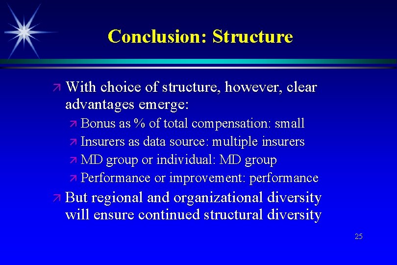 Conclusion: Structure With choice of structure, however, clear advantages emerge: Bonus as % of