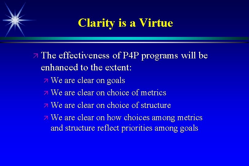Clarity is a Virtue The effectiveness of P 4 P programs will be enhanced