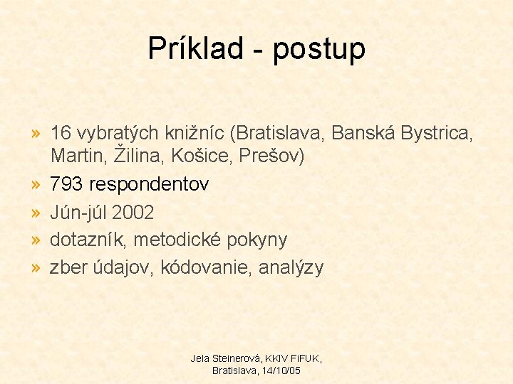 Príklad - postup » 16 vybratých knižníc (Bratislava, Banská Bystrica, » » Martin, Žilina,