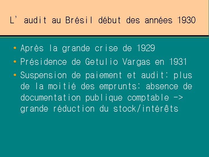 L’audit au Brésil début des années 1930 • Après la grande crise de 1929