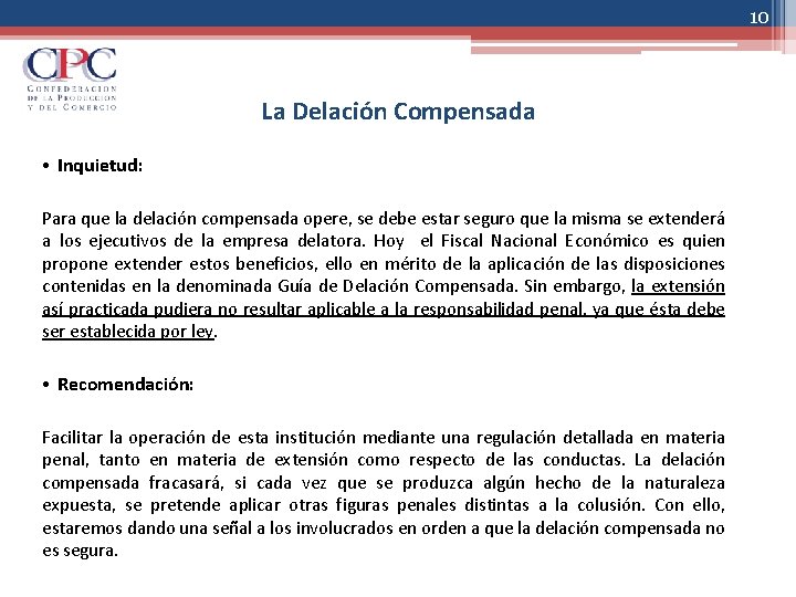 10 La Delación Compensada • Inquietud: Para que la delación compensada opere, se debe