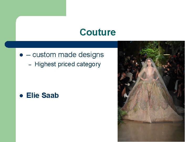 Couture l – custom made designs – l Highest priced category Elie Saab 