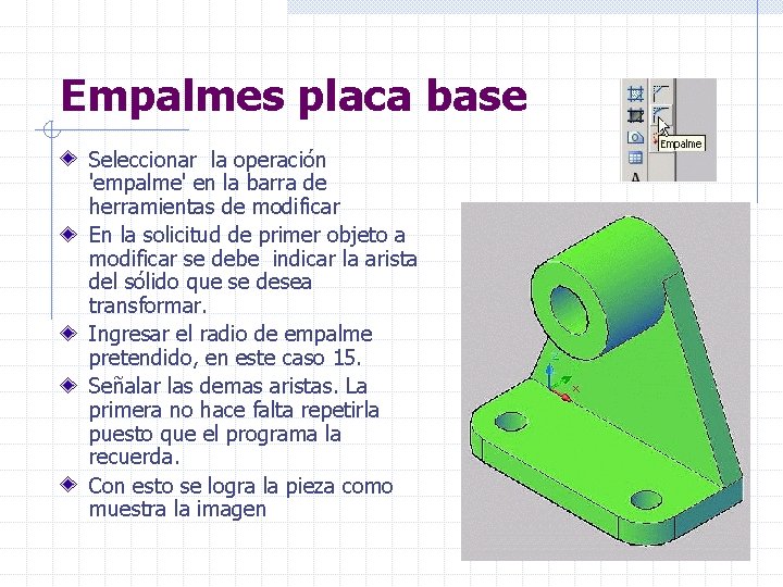 Empalmes placa base Seleccionar la operación 'empalme' en la barra de herramientas de modificar