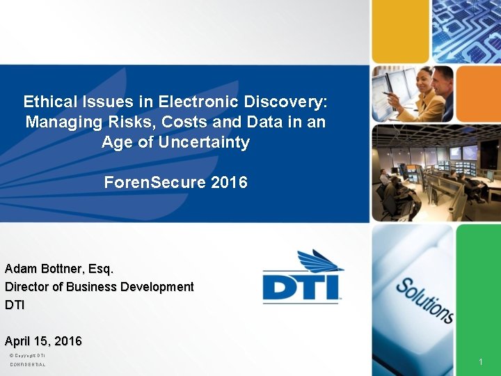 Ethical Issues in Electronic Discovery Managing Risks Costs