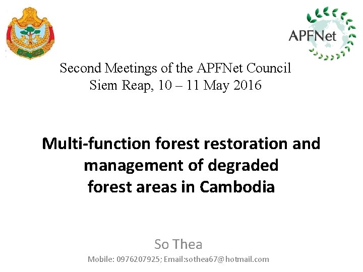 Second Meetings of the APFNet Council Siem Reap, 10 – 11 May 2016 Multi-function