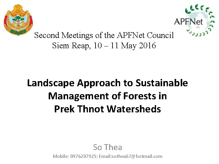 Second Meetings of the APFNet Council Siem Reap, 10 – 11 May 2016 Landscape