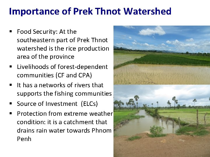 Importance of Prek Thnot Watershed § Food Security: At the southeastern part of Prek