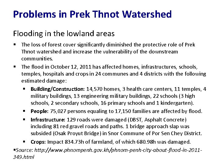 Problems in Prek Thnot Watershed Flooding in the lowland areas § The loss of