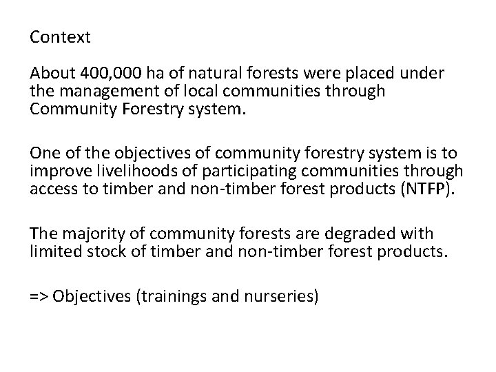 Context About 400, 000 ha of natural forests were placed under the management of