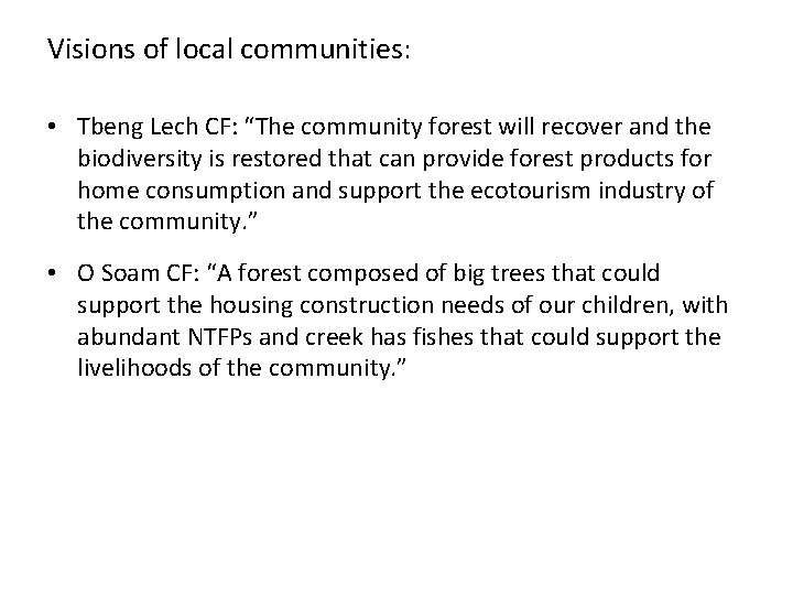 Visions of local communities: • Tbeng Lech CF: “The community forest will recover and