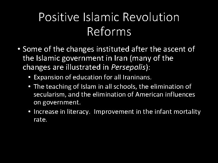Positive Islamic Revolution Reforms • Some of the changes instituted after the ascent of