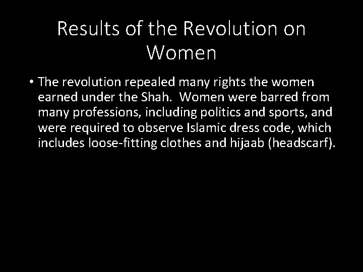 Results of the Revolution on Women • The revolution repealed many rights the women