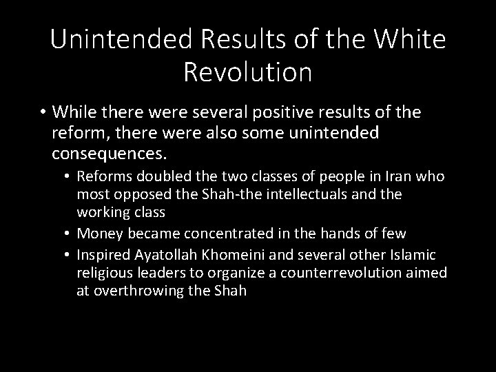 Unintended Results of the White Revolution • While there were several positive results of