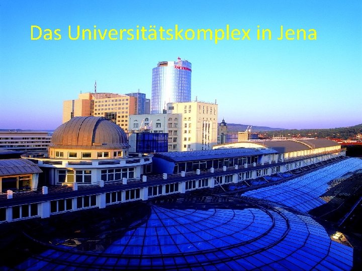 Das Universitätskomplex in Jena 