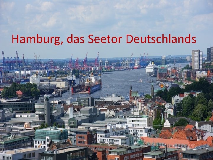 Hamburg, das Seetor Deutschlands 
