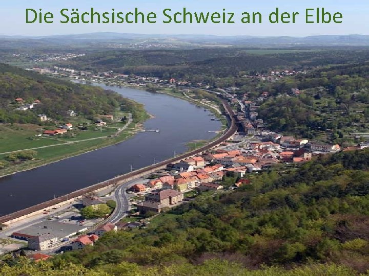 Die Sächsische Schweiz an der Elbe 